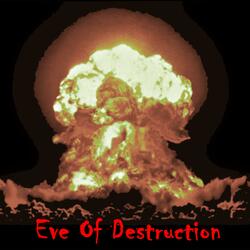Eve Of Destruction