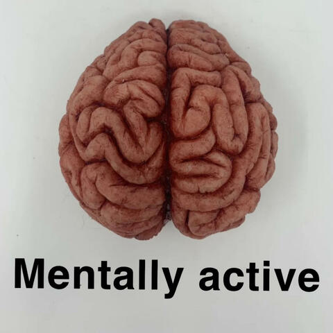 Mentally active