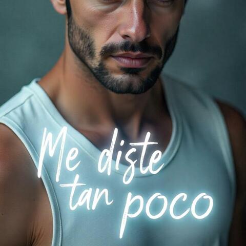 Me diste tan poco