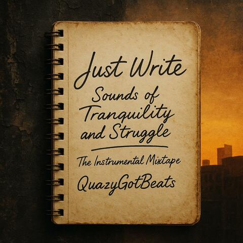 Just Write Sounds Of Traquilty and Struggle