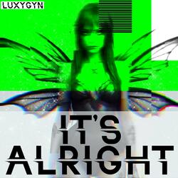 IT'S ALRIGHT (feat. LUXYGYN)