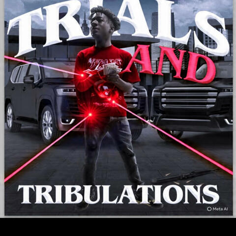TRIALS N TRIBULATIONs