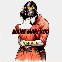 WANA MARI YOU (feat. YUNG PRIXZ)