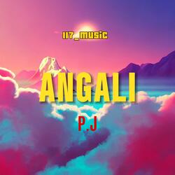 ANGALI (feat. P.J)