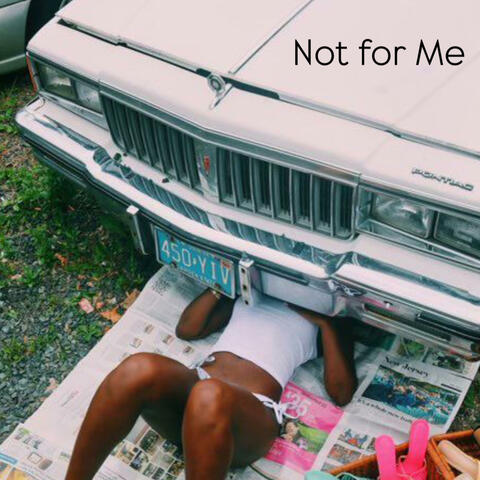 Not for Me