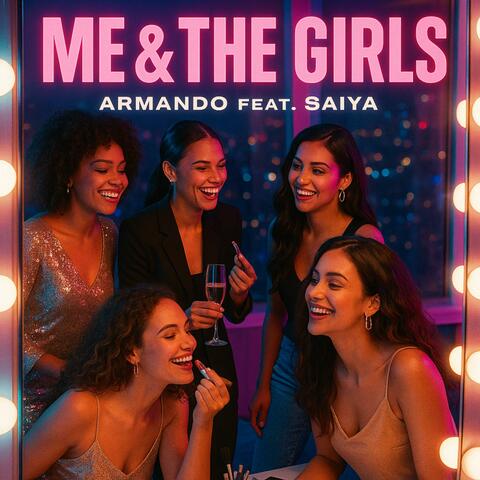 Me & The Girls (feat. Saiya)