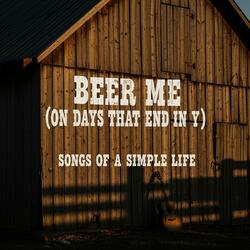 Beer Me (On Days That End in Y)