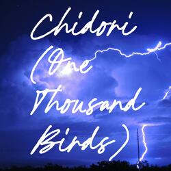 Chidori (One Thousand Birds)
