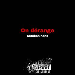 On dérange