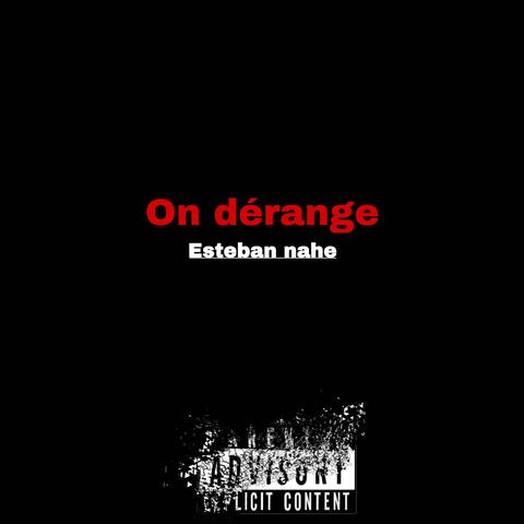 On dérange