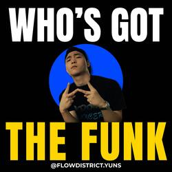 WHO’S GOT THE FUNK
