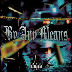 By Any Means (feat. Trece Lowk, Blanco15, Zeek & Youngster)