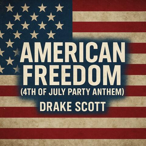 American Freedom (4th Of July Party Anthem)