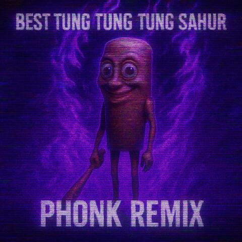 Best Tung Tung Tung Sahur Phonk