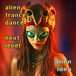 alien trance dance, next level