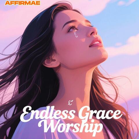 Endless Grace Worship
