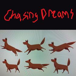 Chasing Dreams