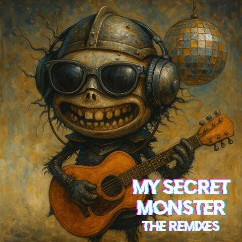 My Secret Monster (The Remixes)