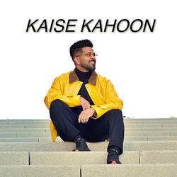 Kaise Kahoon