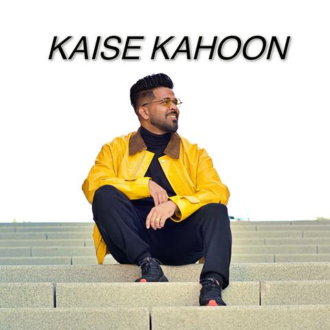 Kaise Kahoon