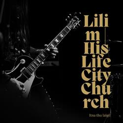 Lilim | His Life City Church