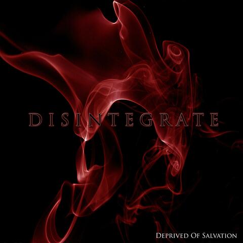 Disintegrate