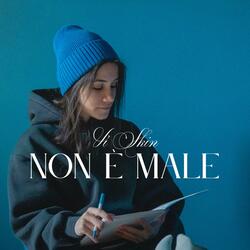 NON È MALE (Studio Version)