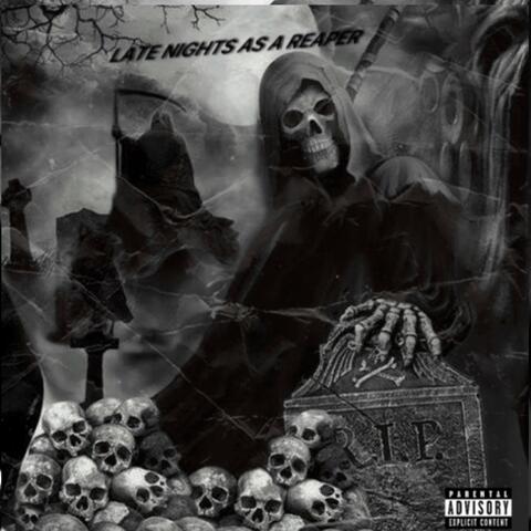 Late Nights As A Reaper