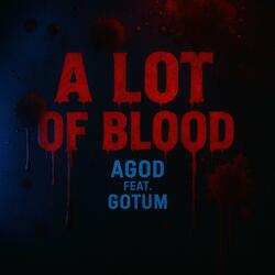 A Lot Of Blood (feat. Gotum)