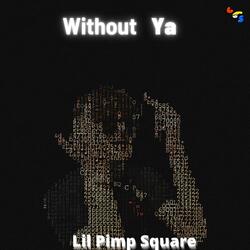 Without Ya