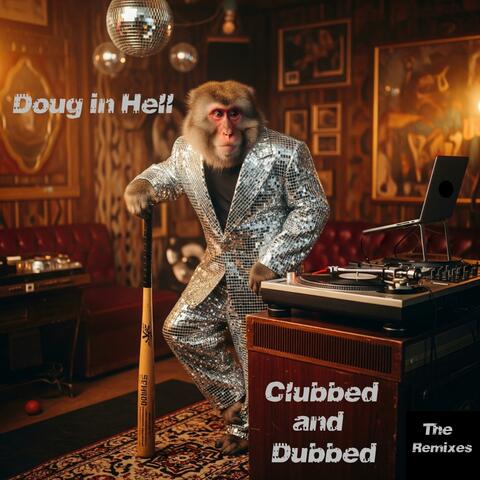 Clubbed and Dubbed (The Remixes)