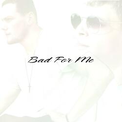 Bad For Me (feat. Kbaby)