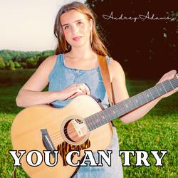 You Can Try
