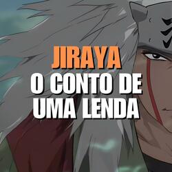 Jiraya (O Conto de uma Lenda)