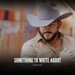 Something To Write About (Unplugged)