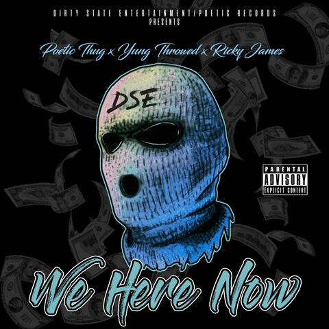 We Here Now (feat. Yung Throwed & Ricky James)