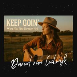 Keep Goin (When you ride through hell)
