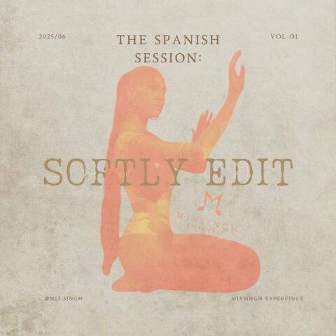 SPANISH SESSIONS VOL1: SOFTLY EDIT (AFRO HOUSE)