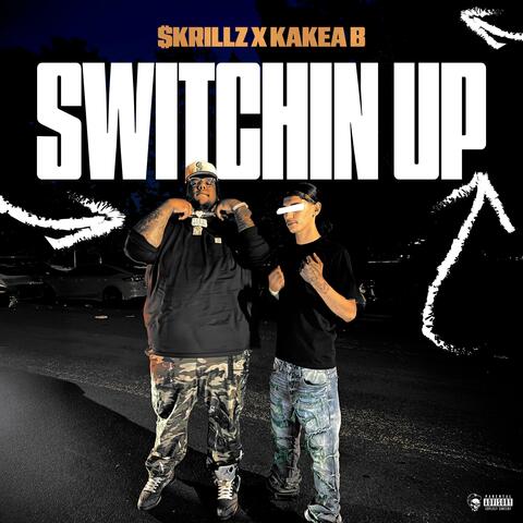 Switchin Up (feat. Kakea B)
