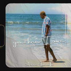 You Know I Care