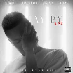 LAY BY (feat. Tumi Tladi, Big Zee & Teeza)