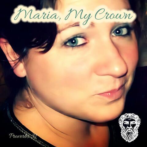 Maria, My Crown