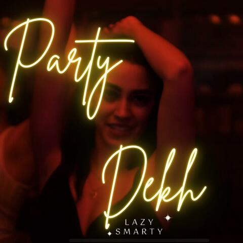 Party Dekh