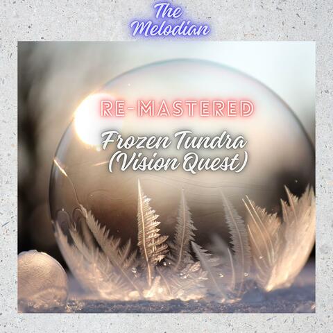 Frozen Tundra (Vision Quest) Remastered