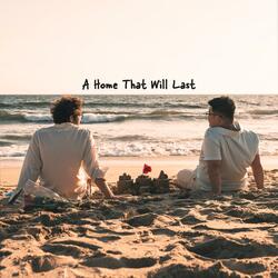 A Home That Will Last