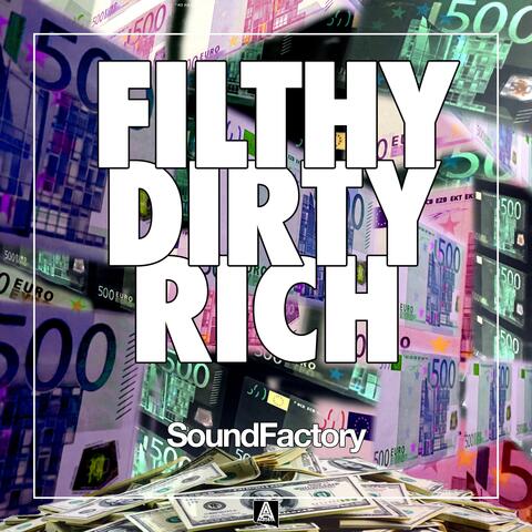 Filthy Dirty Rich