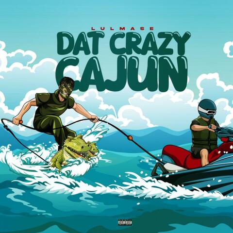 DAT CRAZY CAJUN