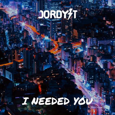 I Needed You