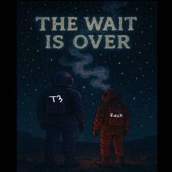 The Wait Is Over (feat. reckkahtt)
