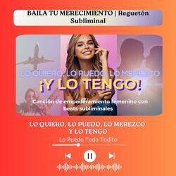 LO QUIERO, LO PUEDO, LO MEREZCO Y LO TENGO